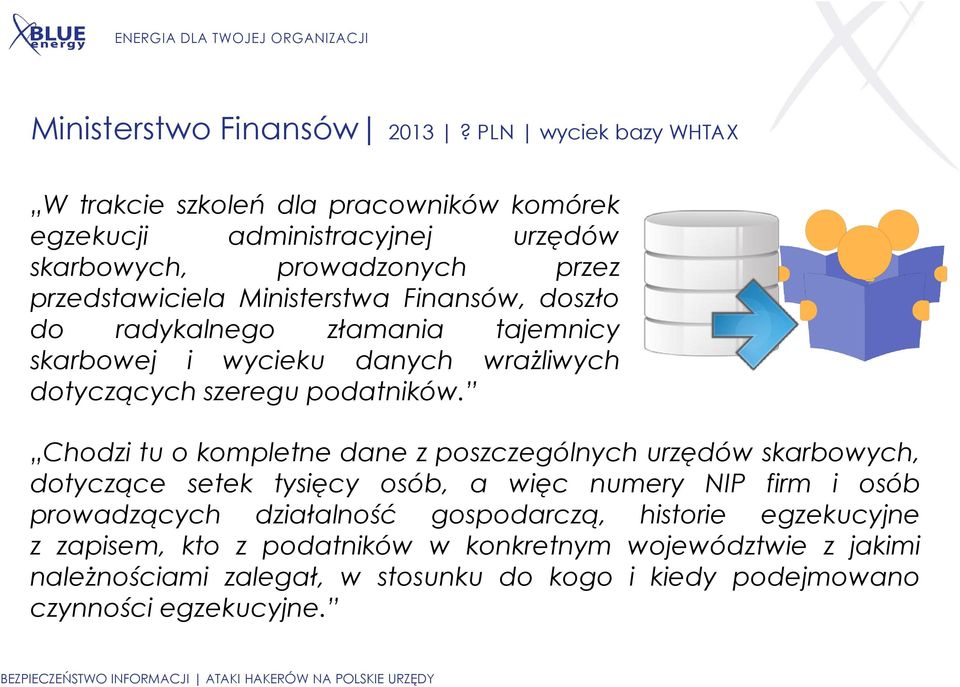 Finansów, doszło do radykalnego złamania tajemnicy skarbowej i wycieku danych wrażliwych dotyczących szeregu podatników.