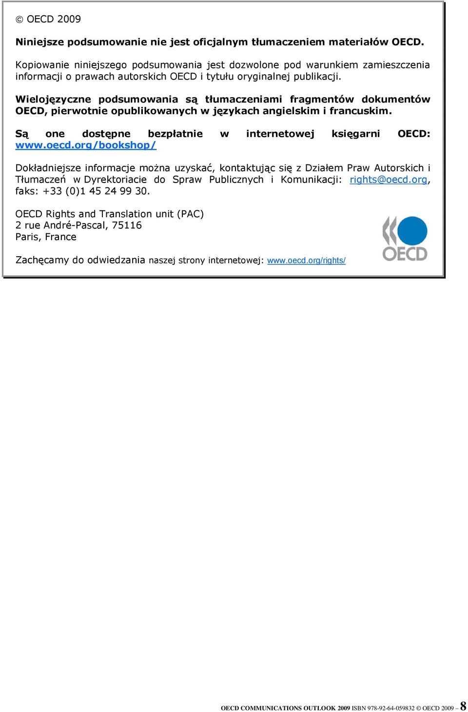 Wielojęzyczne podsumowania są tłumaczeniami fragmentów dokumentów OECD, pierwotnie opublikowanych w językach angielskim i francuskim. Są one dostępne bezpłatnie w internetowej księgarni OECD: www.