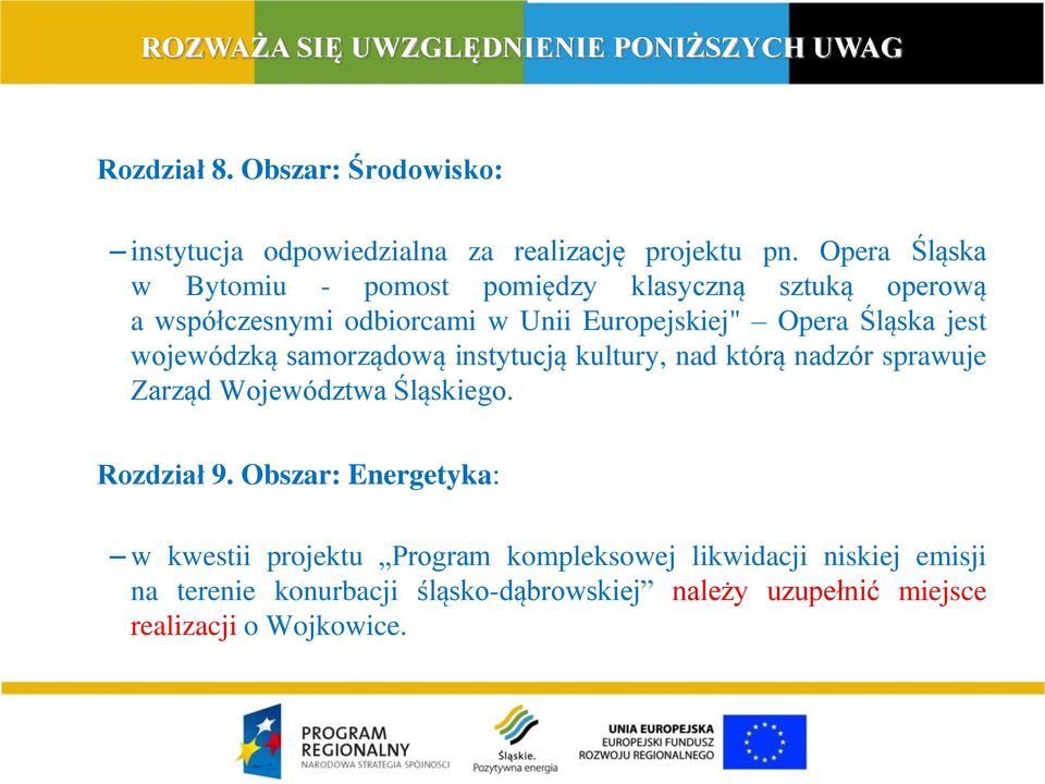 wojewódzką samorządową instytucją kultury, nad którą nadzór sprawuje Zarząd Województwa Śląskiego. Rozdział 9.