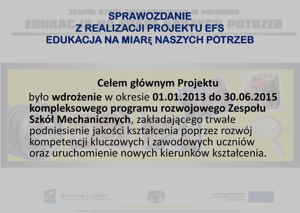 zakładającego trwałe podniesienie jakości kształcenia poprzez rozwój