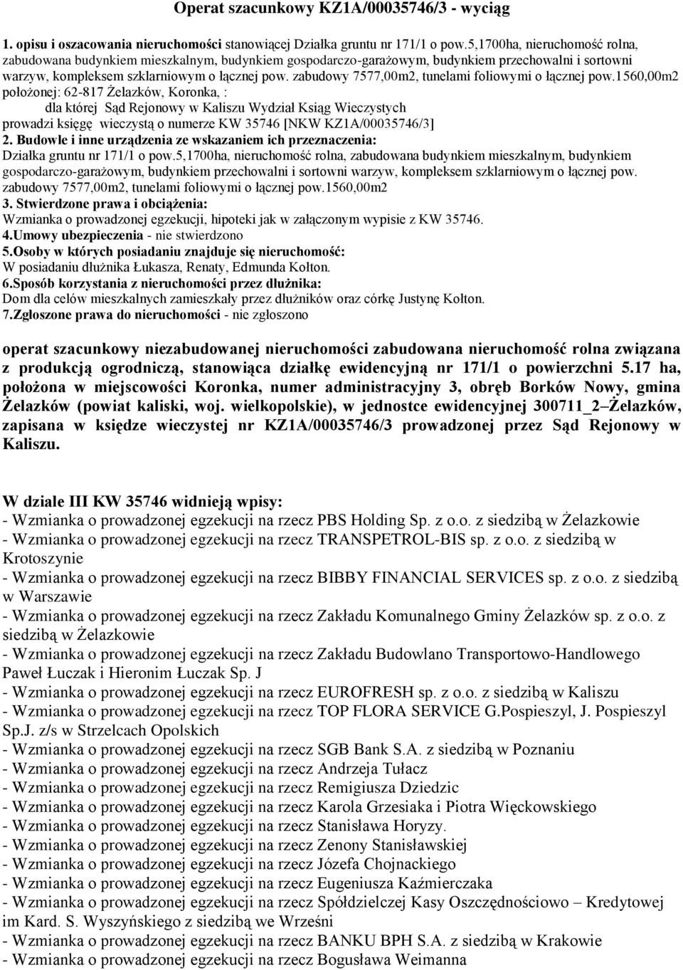 zabudowy 7577,00m2, tunelami foliowymi o łącznej pow.