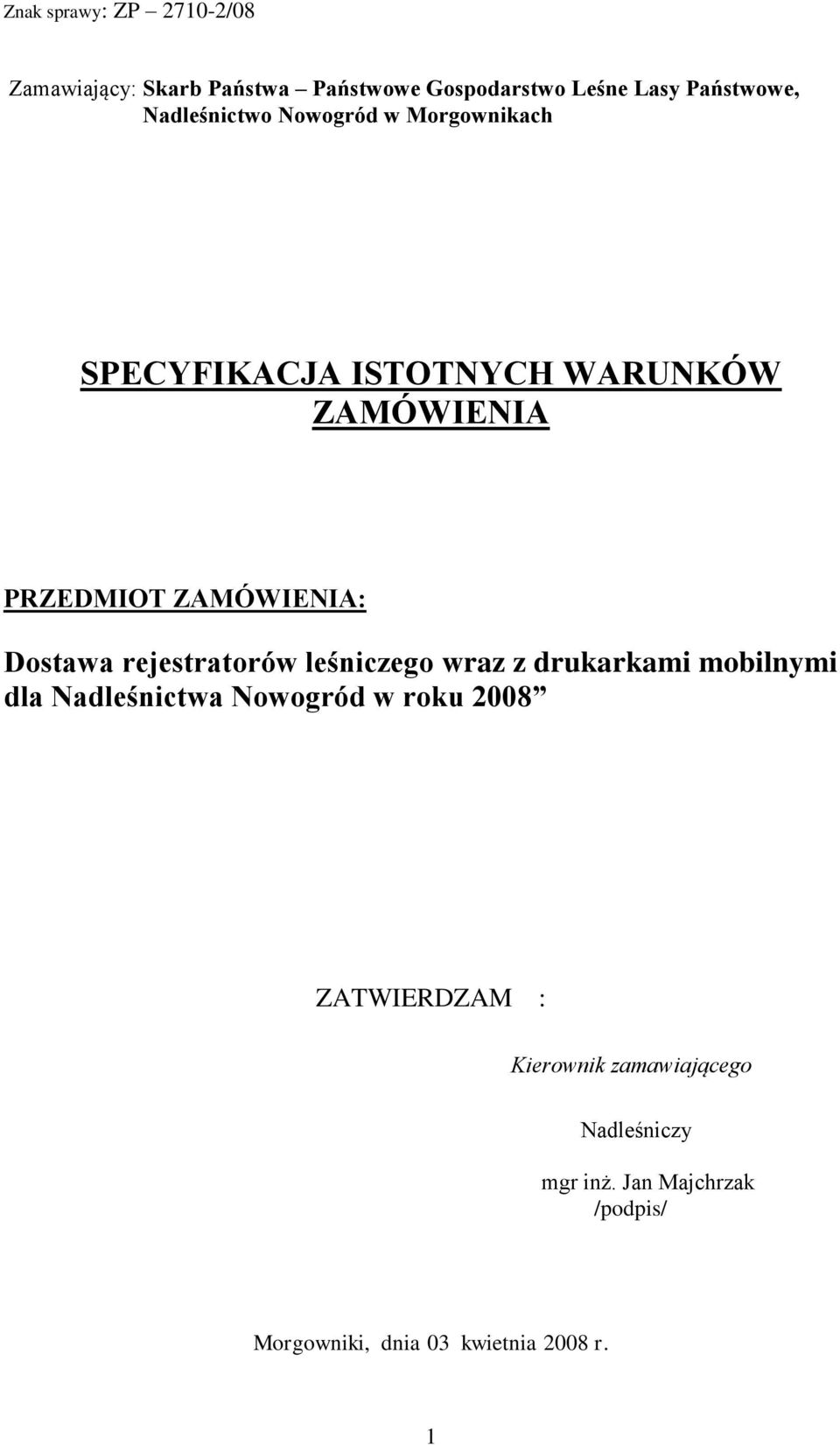 Dostawa rejestratorów leśniczego wraz z drukarkami mobilnymi dla Nadleśnictwa Nowogród w roku 2008