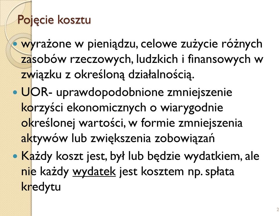 UOR- uprawdopodobnione zmniejszenie korzyści ekonomicznych o wiarygodnie określonej wartości, w