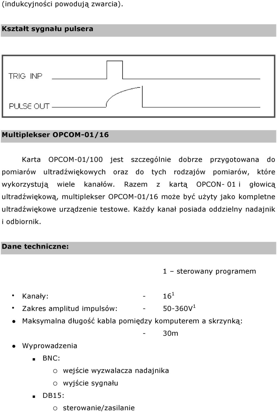 które wykorzystują wiele kanałów.