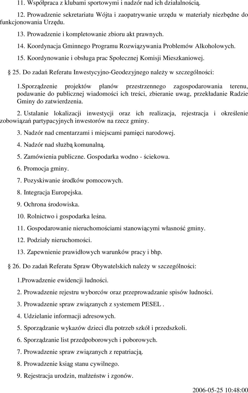 Do zadań Referatu Inwestycyjno-Geodezyjnego należy w szczególności: 1.