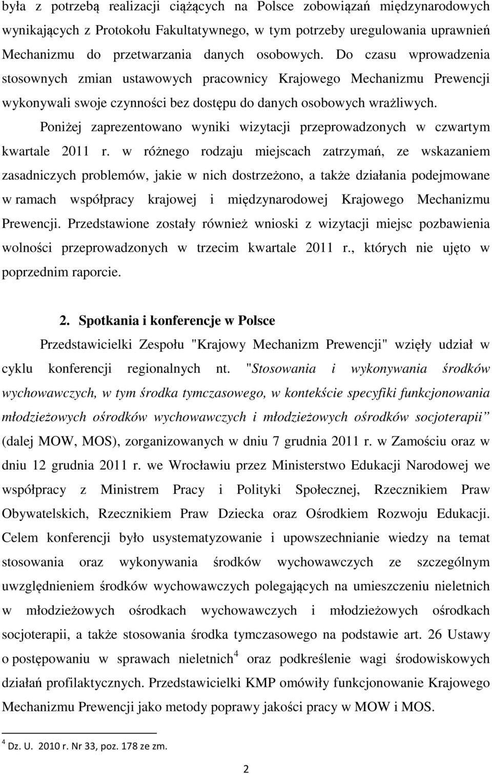 Poniżej zaprezentowano wyniki wizytacji przeprowadzonych w czwartym kwartale 2011 r.