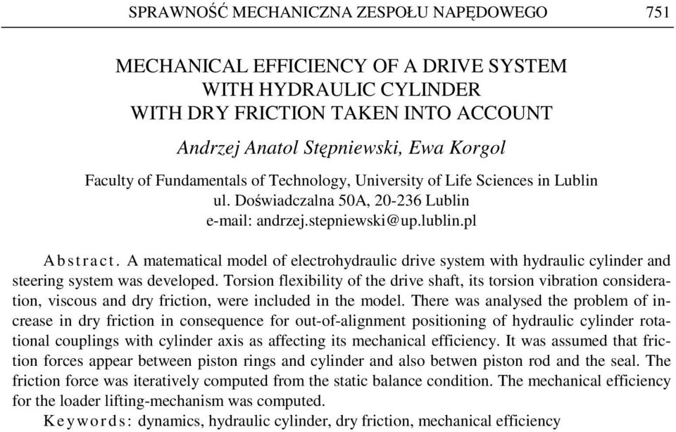 A matematcal model of electrohydraulc drve system wth hydraulc cylnder and steerng system was developed.