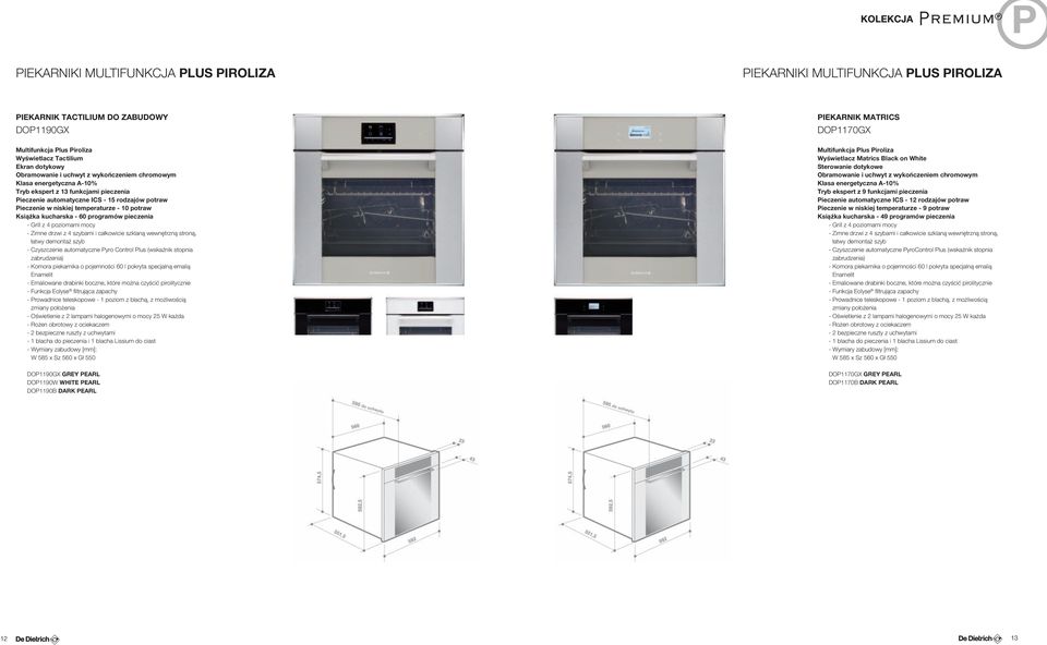 kucharska - 60 programów pieczenia - Grill z 4 poziomami mocy - Zimne drzwi z 4 szybami i całkowicie szklaną wewnętrzną stroną, łatwy demontaż szyb - Czyszczenie automatyczne Pyro Control Plus