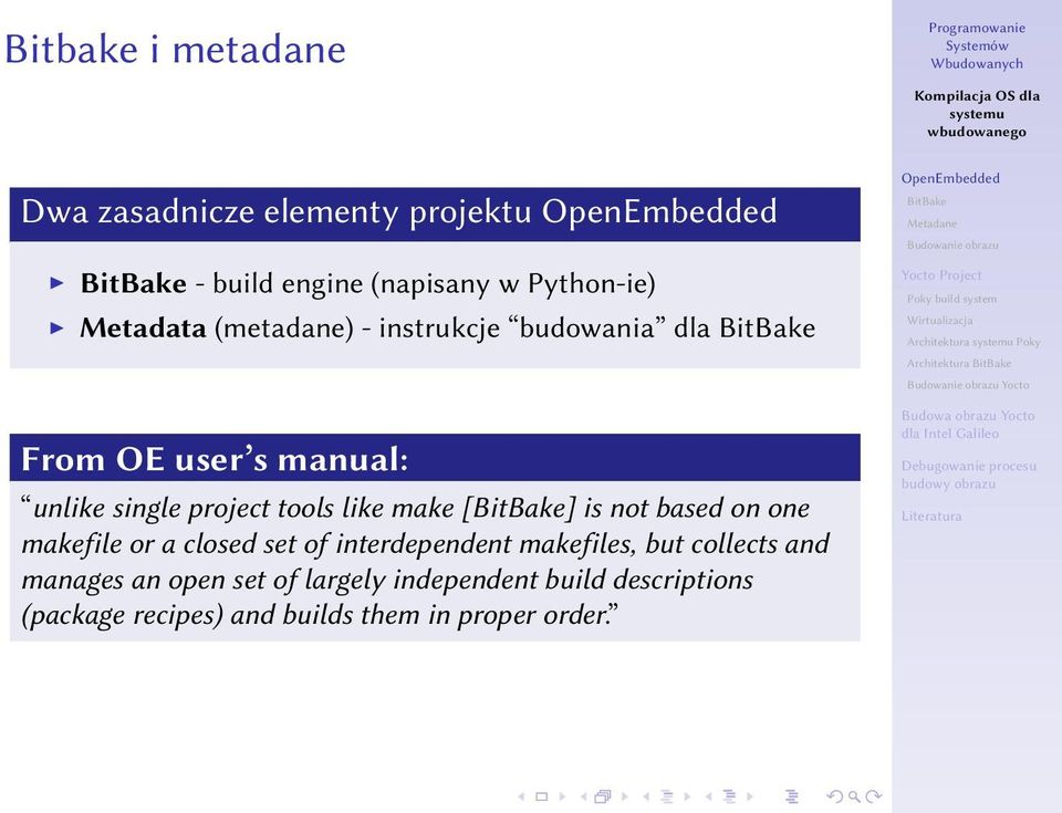 is not based on one makefile or a closed set of interdependent makefiles, but collects and manages an