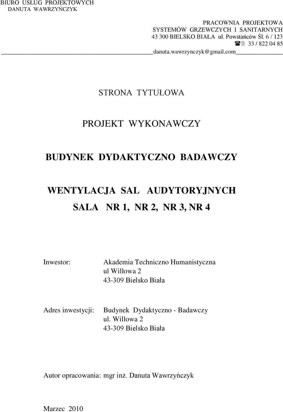 com STRONA TYTUŁOWA PROJEKT WYKONAWCZY BUDYNEK DYDAKTYCZNO BADAWCZY WENTYLACJA SAL AUDYTORYJNYCH SALA NR 1, NR 2, NR 3, NR 4