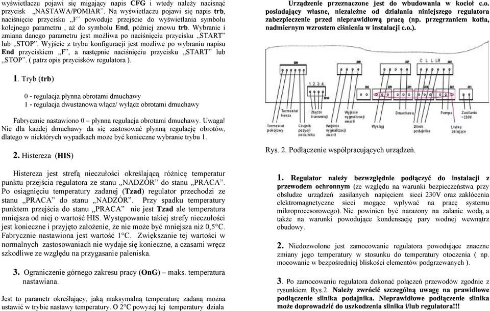 Wybranie i zmiana danego parametru jest możliwa po naciśnięciu przycisku START lub STOP.