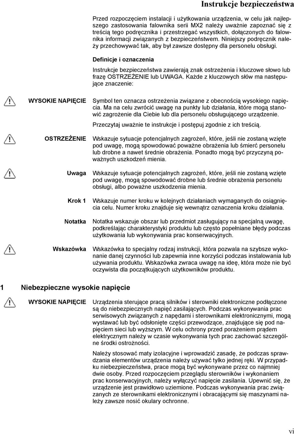 Definicje i oznaczenia Instrukcje bezpieczeństwa zawierają znak ostrzeżenia i kluczowe słowo lub frazę OSTRZEŻENIE lub UWAGA.