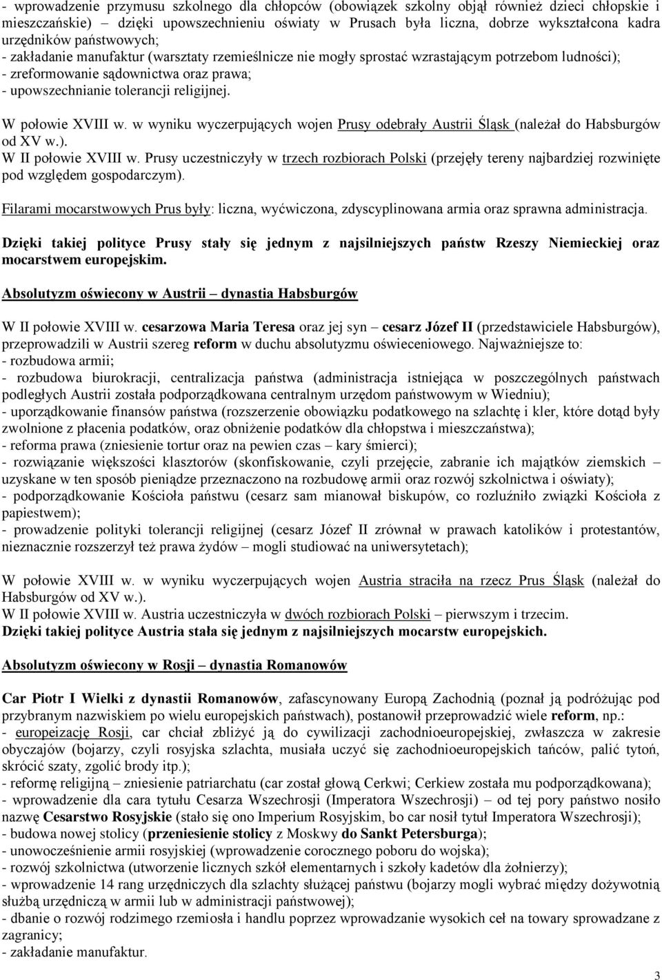 religijnej. W połowie XVIII w. w wyniku wyczerpujących wojen Prusy odebrały Austrii Śląsk (należał do Habsburgów od XV w.). W II połowie XVIII w.