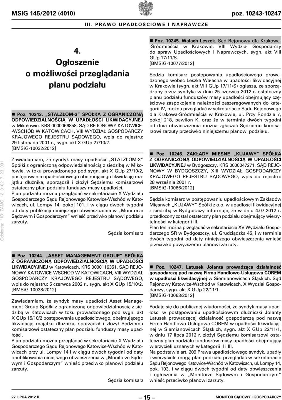 [BMSiG-10032/2012] Zawiadamiam, że syndyk masy upadłości STALZŁOM-3 Spółki z ograniczoną odpowiedzialnością z siedzibą w Mikołowie, w toku prowadzonego pod sygn.