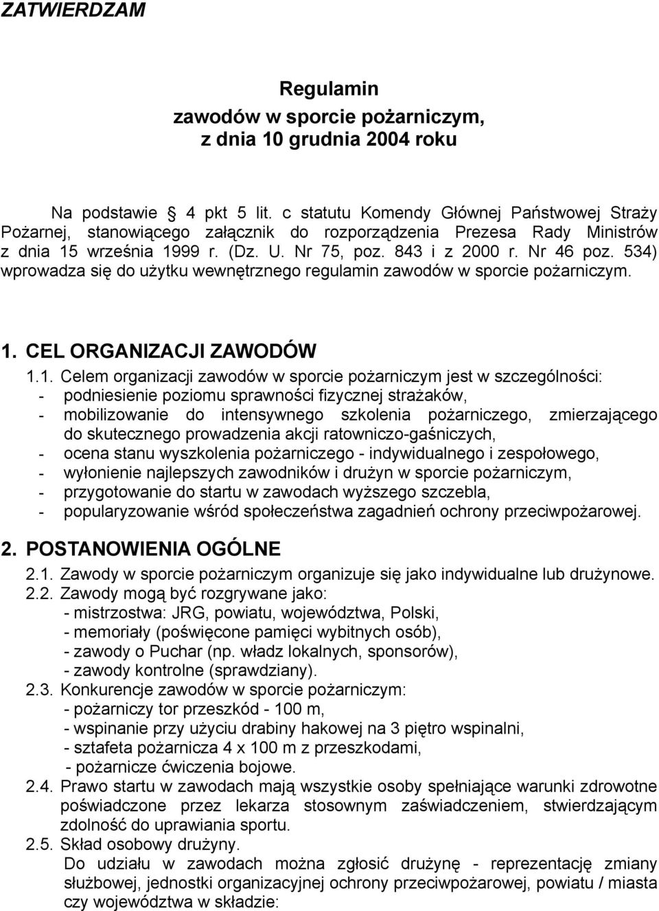 534) wprowadza się do użytku wewnętrznego regulamin zawodów w sporcie pożarniczym. 1.