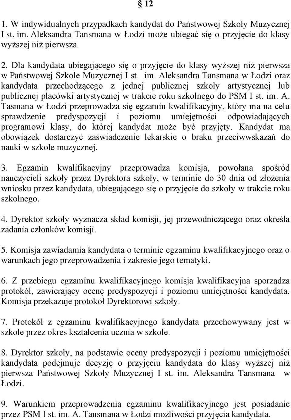 Aleksandra Tansmana w Łodzi oraz kandydata przechodzącego z jednej publicznej szkoły artystycznej lub publicznej placówki artystycznej w trakcie roku szkolnego do PSM I st. im. A.