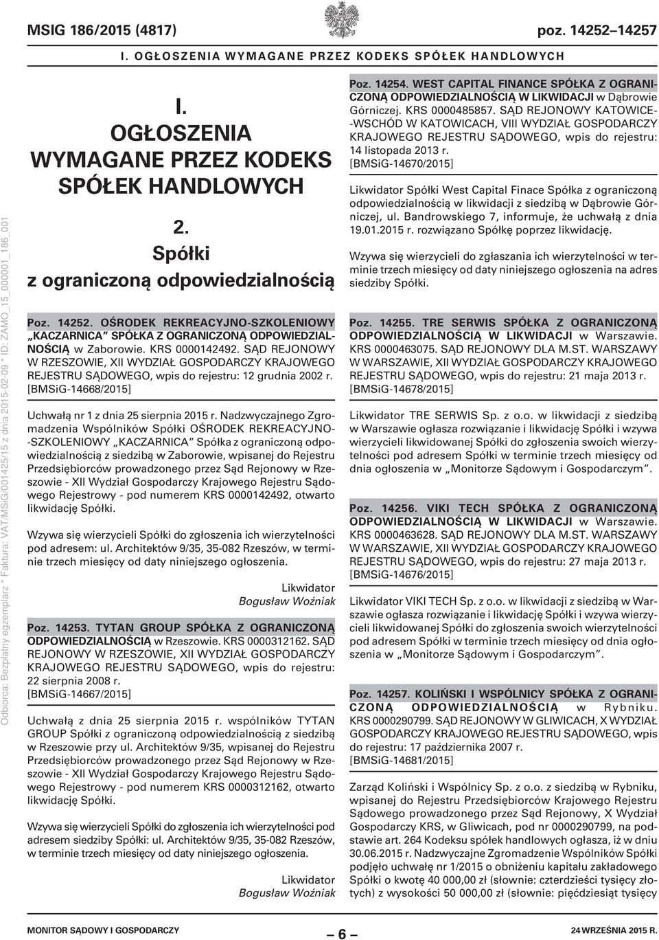 Nadzwyczajnego Zgromadzenia Wspólników Spółki OŚRODEK REKREACYJNO- -SZKOLENIOWY KACZARNICA Spółka z ograniczoną odpowiedzialnością z siedzibą w Zaborowie, wpisanej do Rejestru Przedsiębiorców