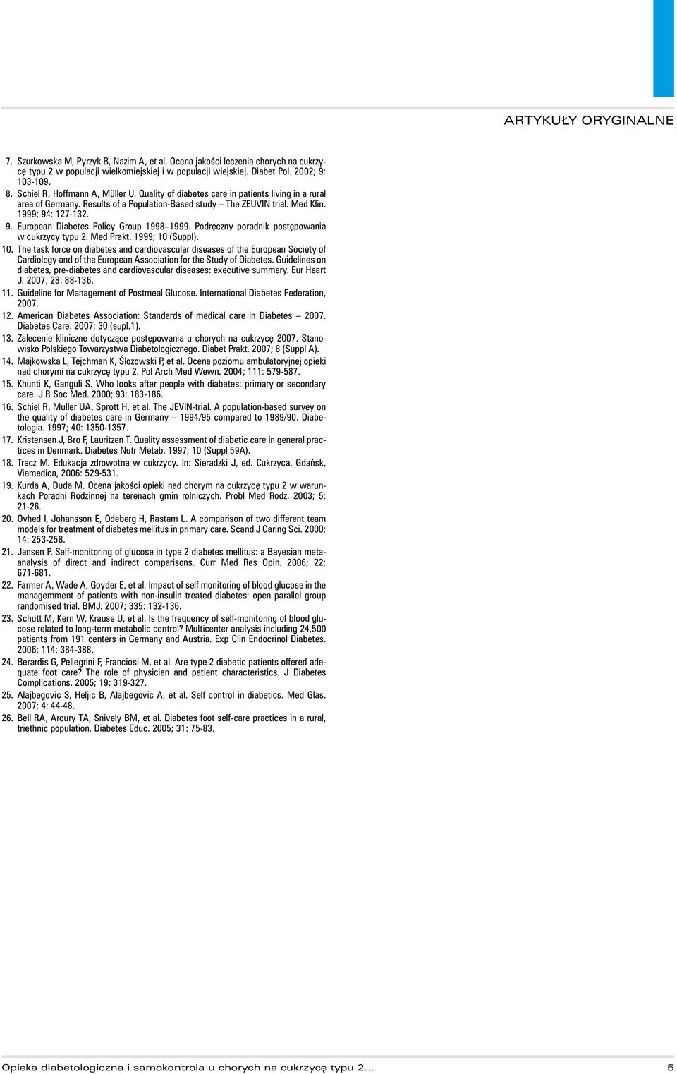 : 127-132. 9. European Diabetes Policy Group 1998 1999. Podręczny poradnik postępowania w cukrzycy typu 2. Med Prakt. 1999; 10 