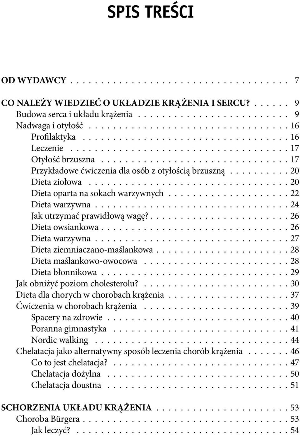 .............................. 17 Przykładowe ćwiczenia dla osób z otyłością brzuszną.......... 20 Dieta ziołowa................................. 20 Dieta oparta na sokach warzywnych.