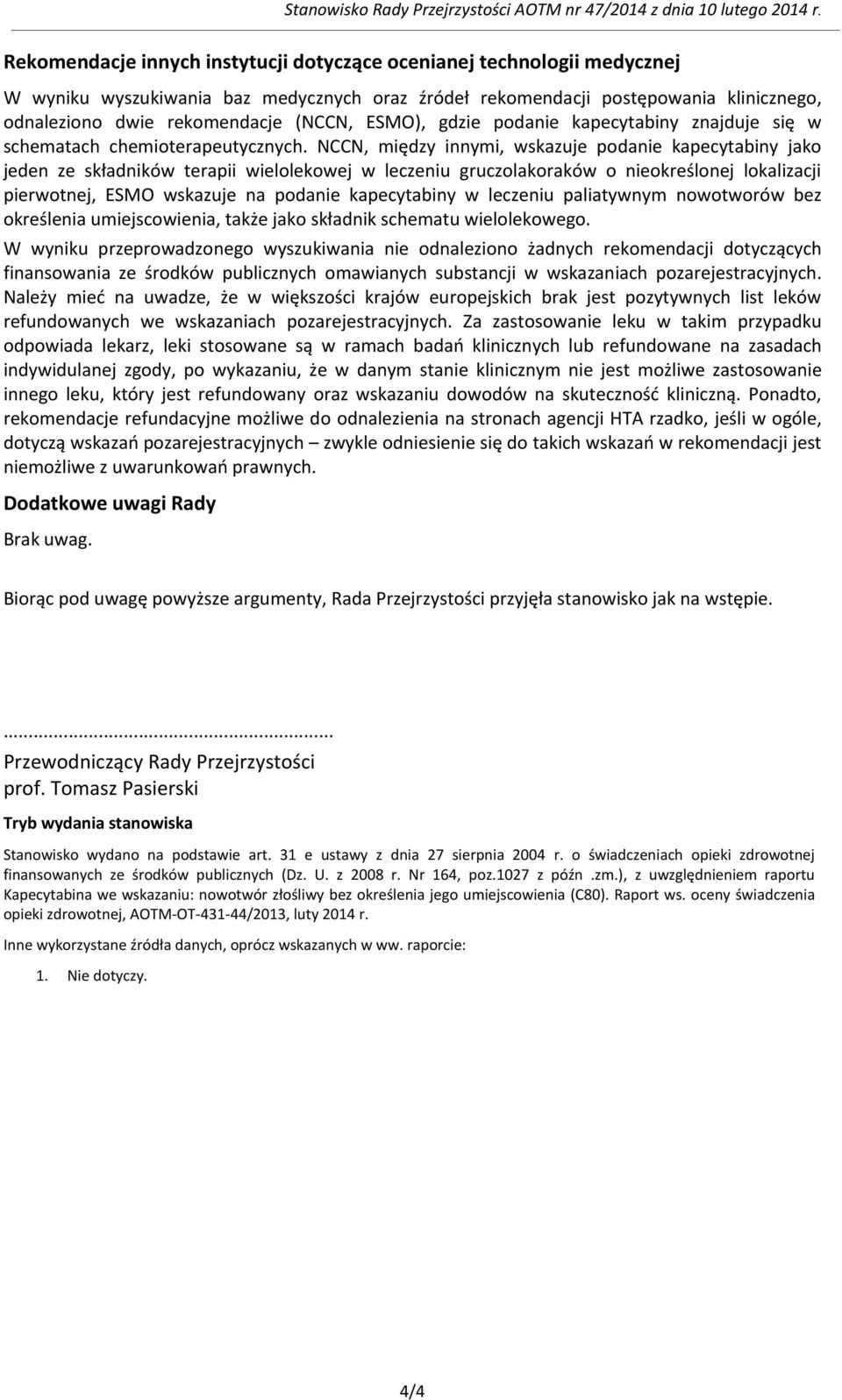 ESMO), gdzie podanie kapecytabiny znajduje się w schematach chemioterapeutycznych.