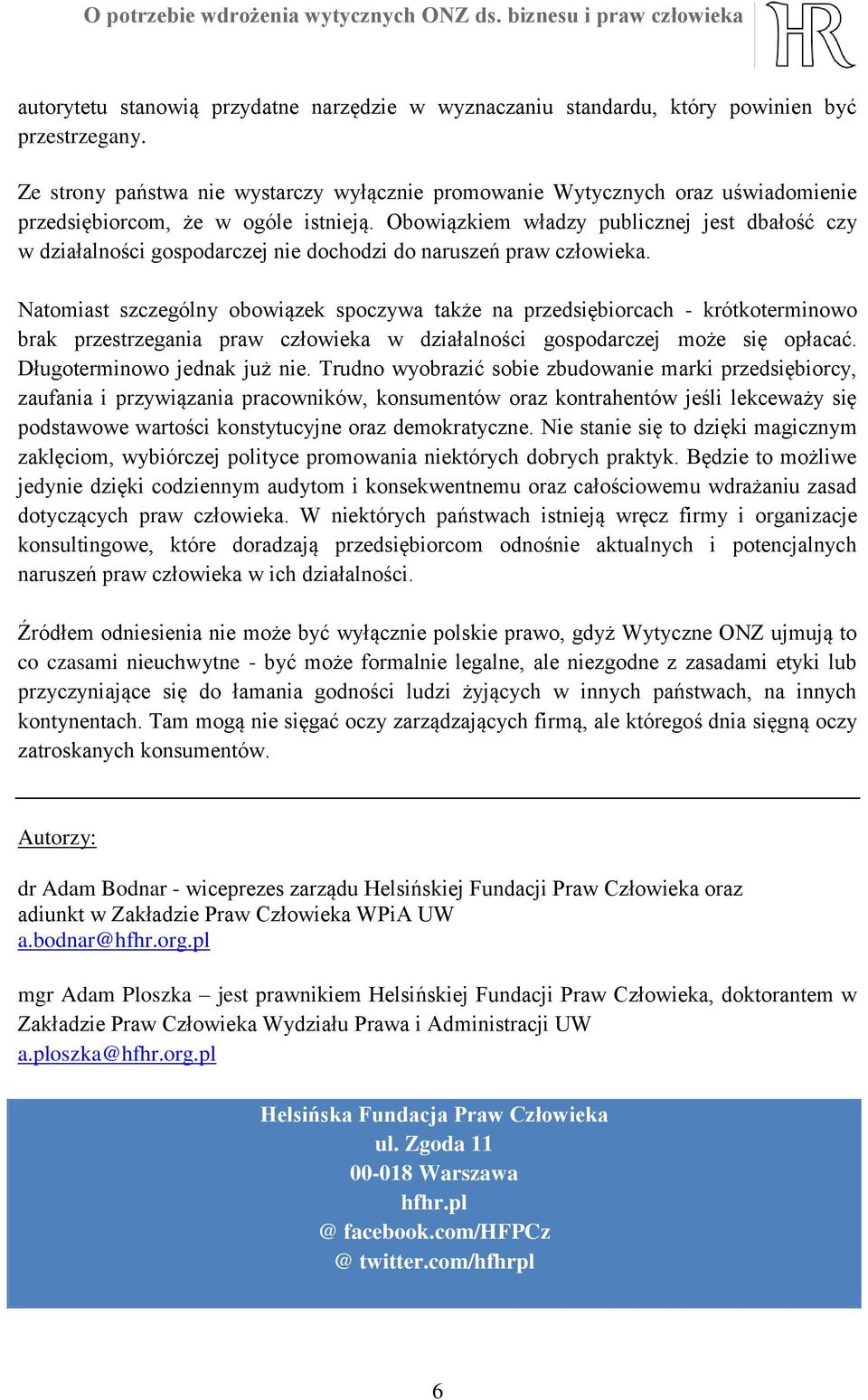 Obowiązkiem władzy publicznej jest dbałość czy w działalności gospodarczej nie dochodzi do naruszeń praw człowieka.