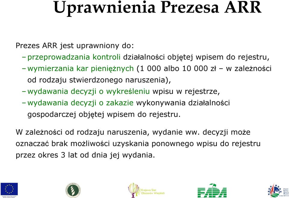 rejestrze, wydawania decyzji o zakazie wykonywania działalności gospodarczej objętej wpisem do rejestru.