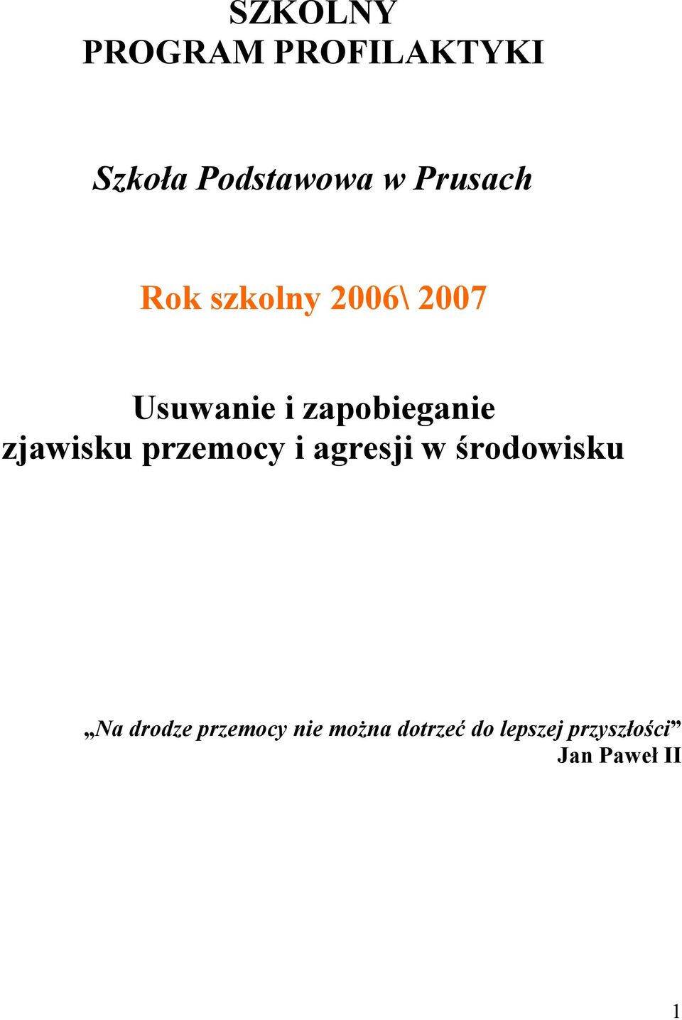 zjawisku przemocy i agresji w środowisku Na drodze