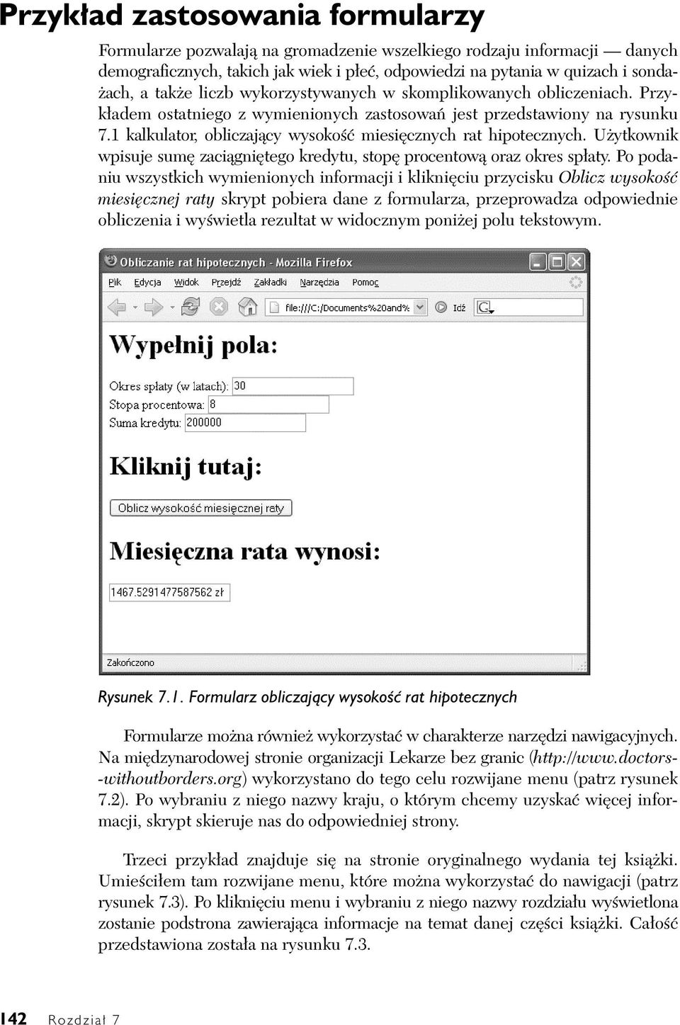 Użytkownik wpisuje sumę zaciągniętego kredytu, stopę procentową oraz okres spłaty.