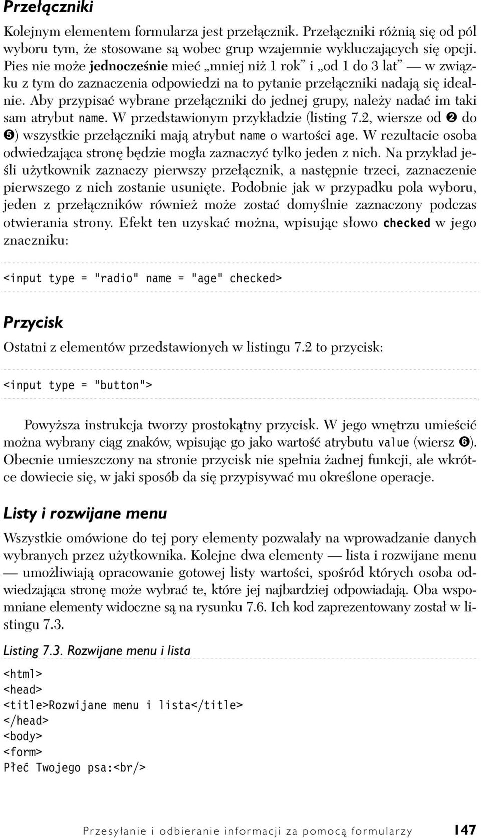 Aby przypisać wybrane przełączniki do jednej grupy, należy nadać im taki sam atrybut name. W przedstawionym przykładzie (listing 7.