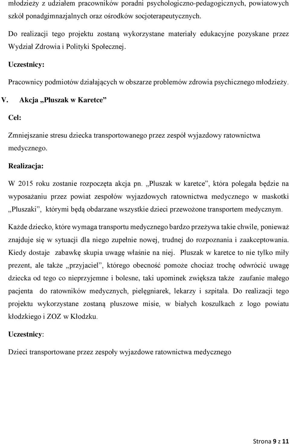 Pracownicy podmiotów działających w obszarze problemów zdrowia psychicznego młodzieży. V.