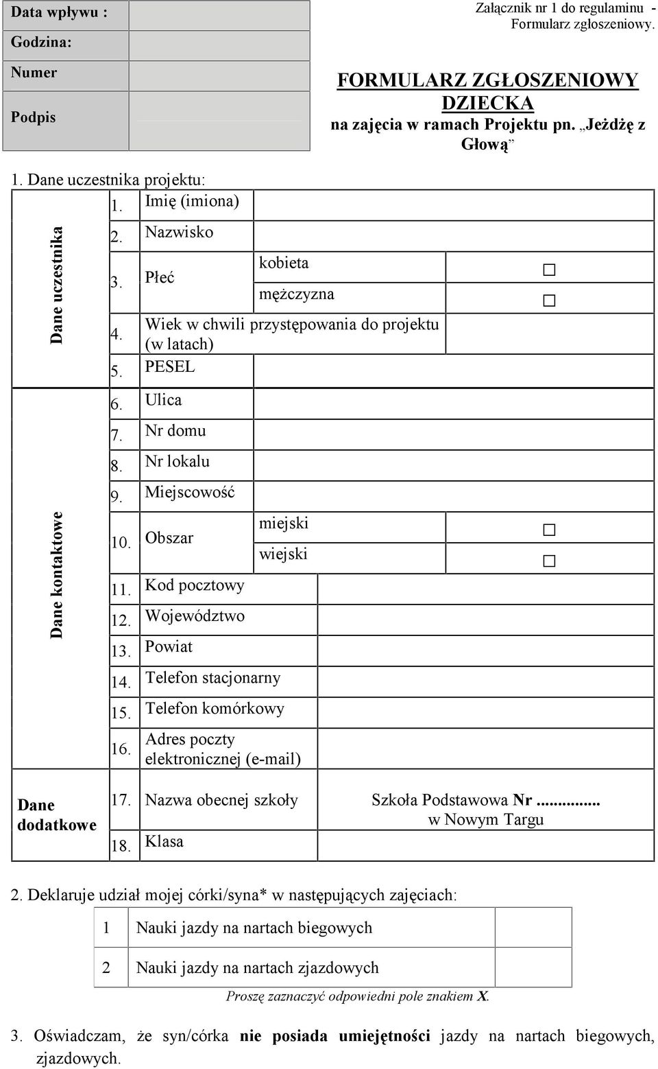 Nr lokalu 9. Miejscowość 10. Obszar 11. Kod pocztowy 12. Województwo 13. Powiat 14. Telefon stacjonarny miejski wiejski 15. Telefon komórkowy 16.