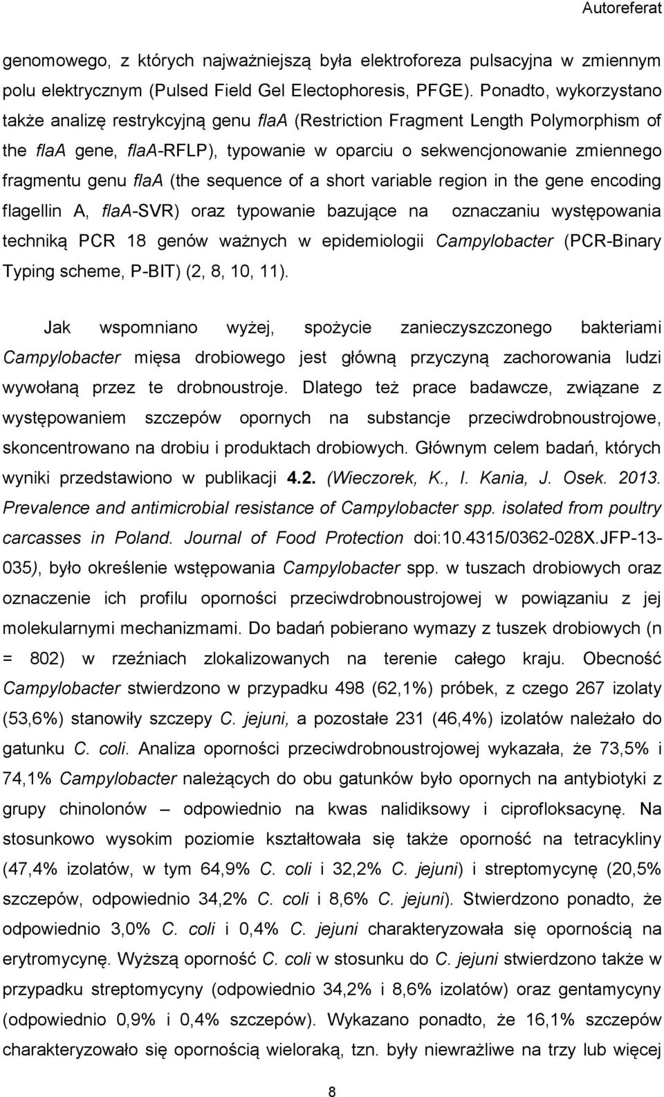 (the sequence of a short variable region in the gene encoding flagellin A, flaa-svr) oraz typowanie bazujące na oznaczaniu występowania techniką PCR 18 genów ważnych w epidemiologii Campylobacter