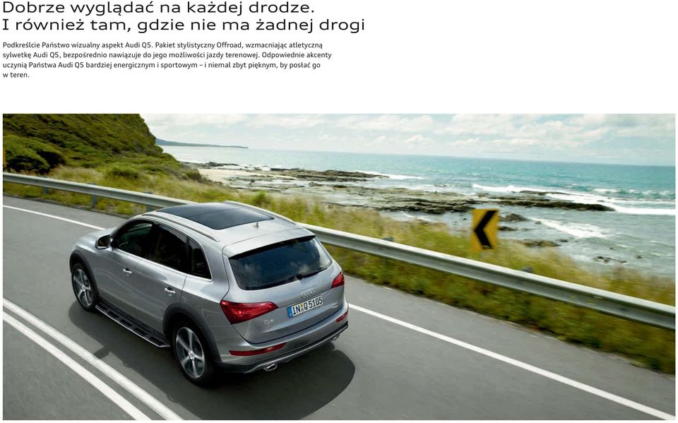 Pakiet stylistyczny Offroad, wzmacniając atletyczną sylwetkę Audi Q5, bezpośrednio nawiązuje