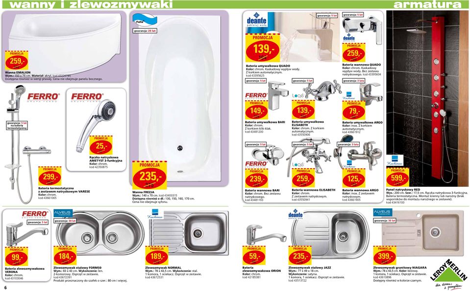 Bez zestawu kod 90 gwarancja: lata na baterię termostatyczną,- 9,- 89 Bateria umywalkowa BARI Z korkiem klik-klak. kod 800 9,- 8 Bateria umywalkowa ELISABETH Z korkiem automatycznym.