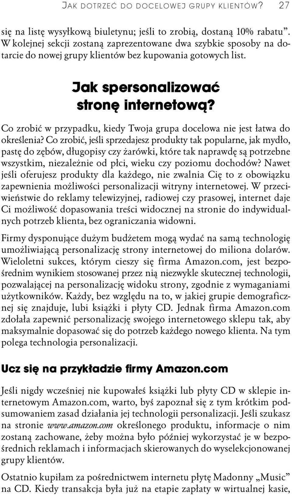 Co zrobić w przypadku, kiedy Twoja grupa docelowa nie jest łatwa do określenia?