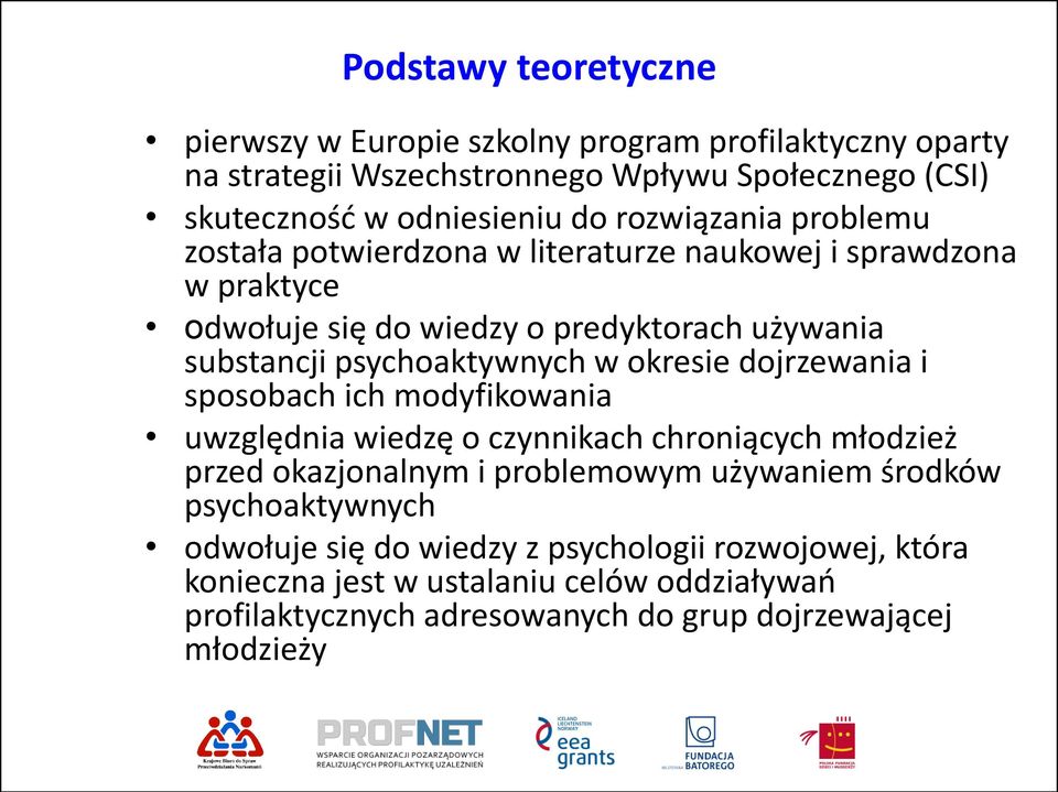 w okresie dojrzewania i sposobach ich modyfikowania uwzględnia wiedzę o czynnikach chroniących młodzież przed okazjonalnym i problemowym używaniem środków