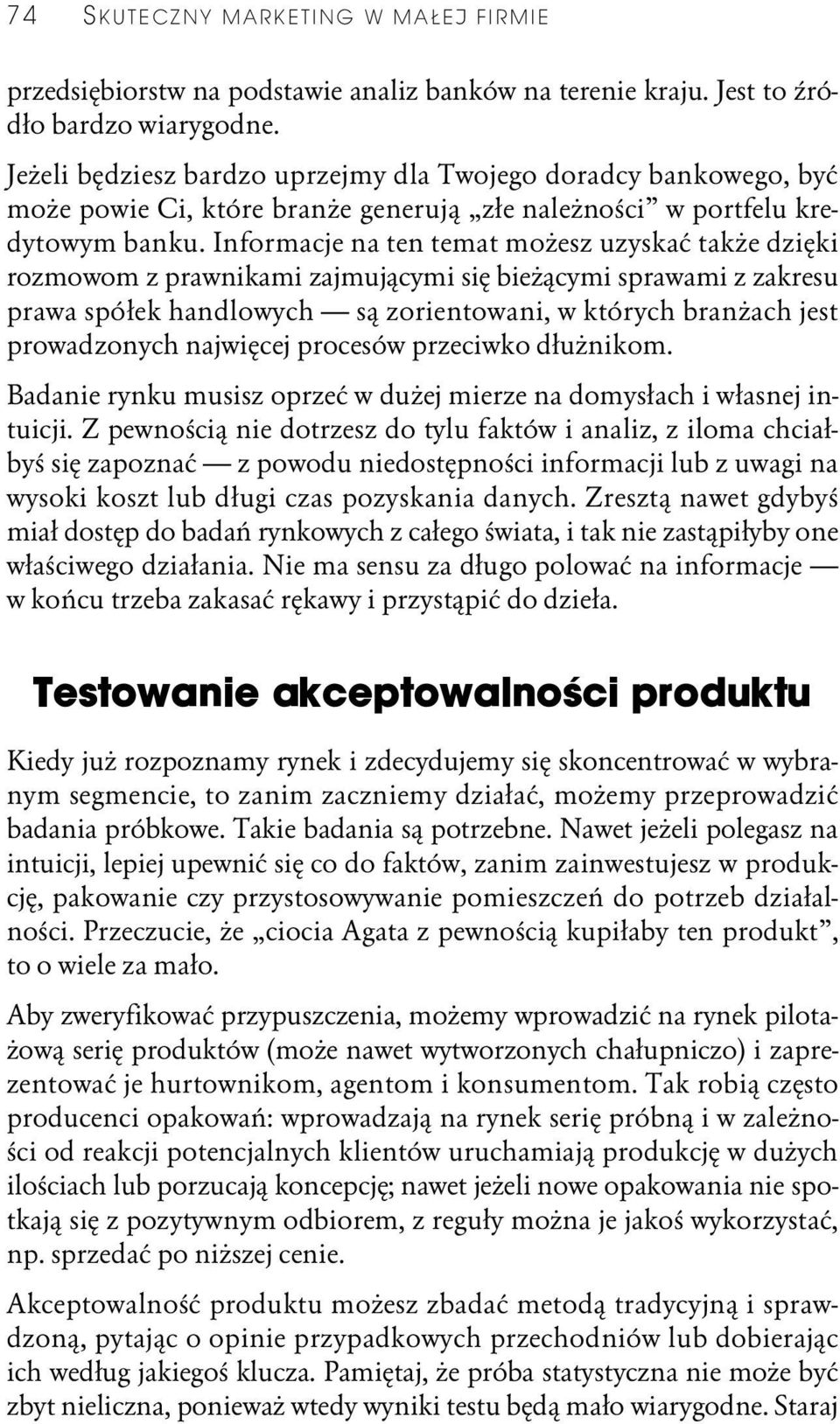 Informacje na ten temat możesz uzyskać także dzięki rozmowom z prawnikami zajmującymi się bieżącymi sprawami z zakresu prawa spółek handlowych są zorientowani, w których branżach jest prowadzonych