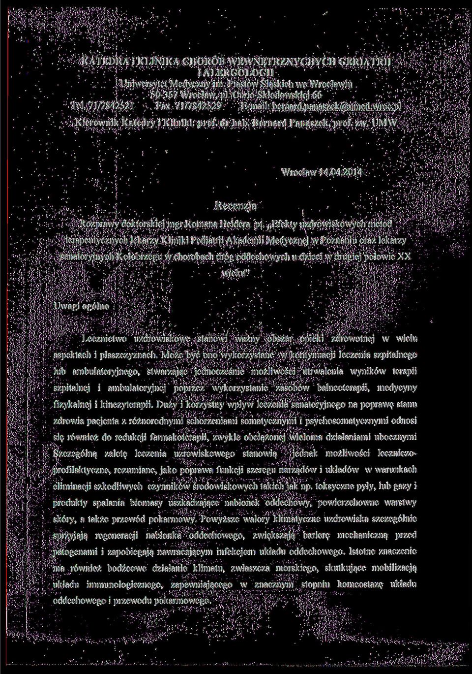 Efekty uzdrowskowych metod terapeutycznych lekarzy Klnk Pedatr Akadem Medycznej w Poznanu oraz lekarzy sanatoryjnych Kołobrzegu w chorobach dróg oddechowych u dzec w drugej połowe XX weku" Uwag