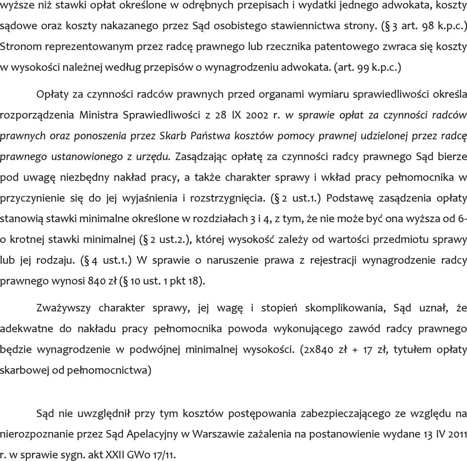 w sprawie opłat za czynności radców prawnych oraz ponoszenia przez Skarb Państwa kosztów pomocy prawnej udzielonej przez radcę prawnego ustanowionego z urzędu.