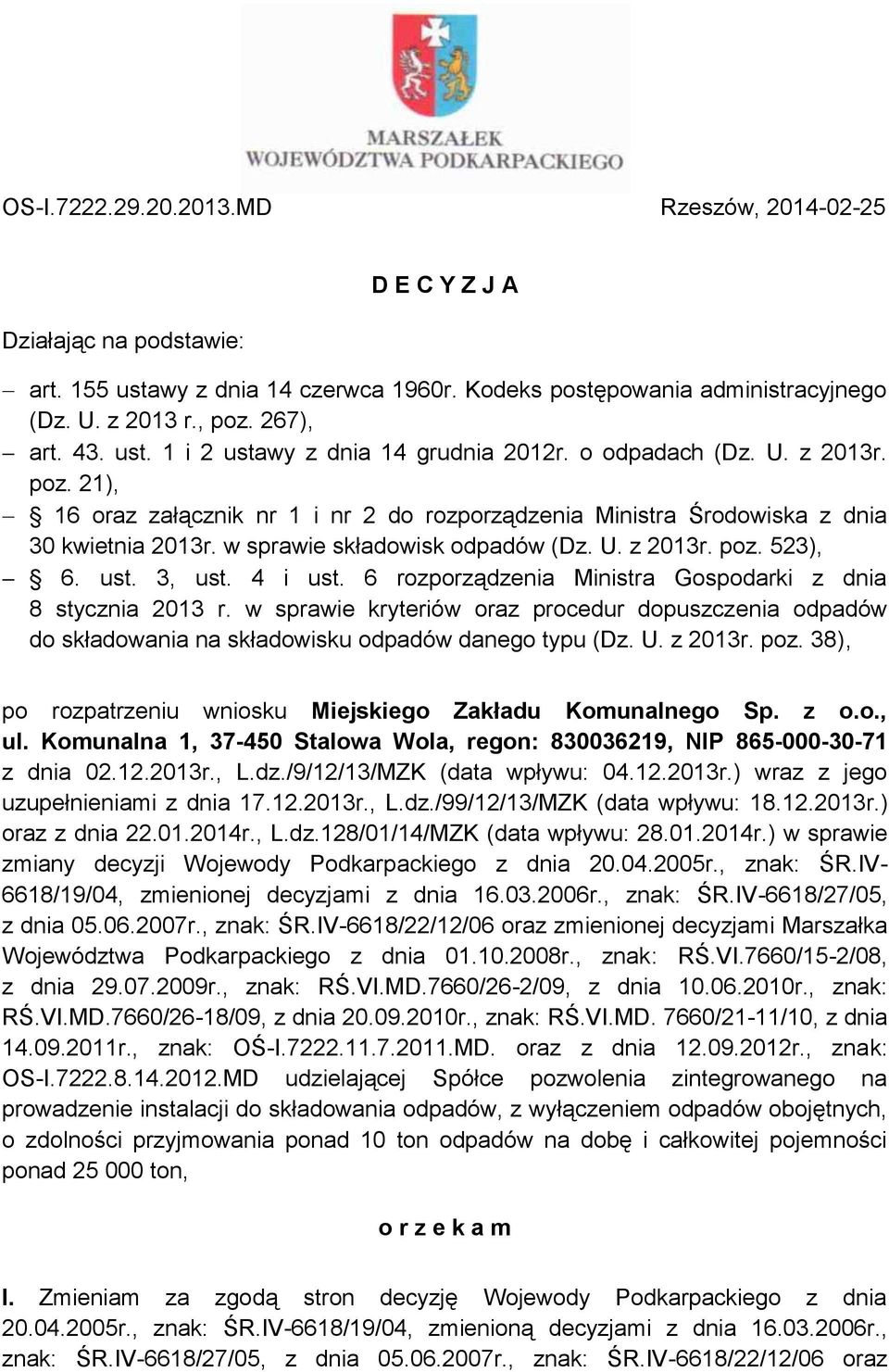 w sprawie składowisk odpadów (Dz. U. z 2013r. poz. 523), 6. ust. 3, ust. 4 i ust. 6 rozporządzenia Ministra Gospodarki z dnia 8 stycznia 2013 r.