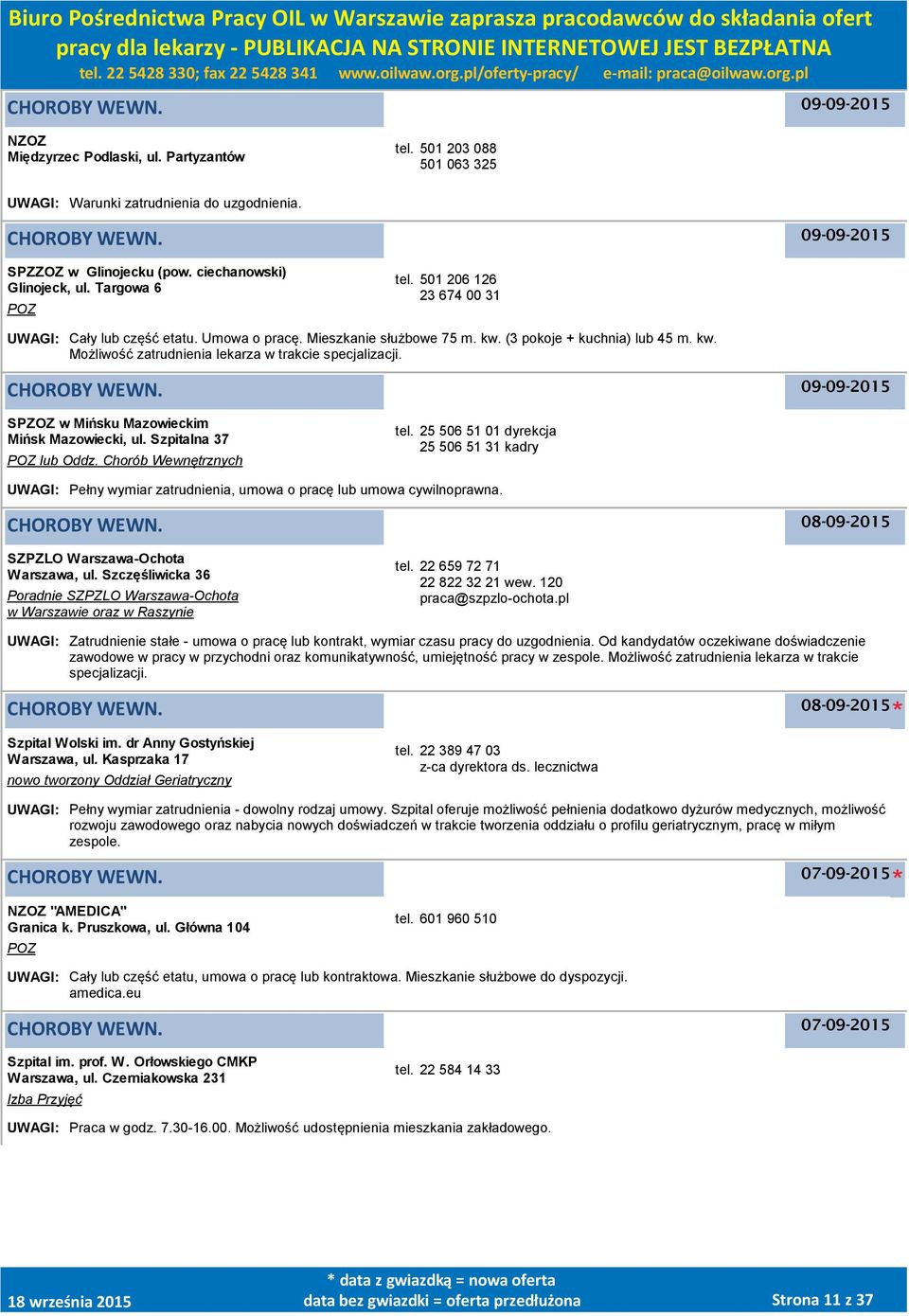 SPZOZ w Mińsku Mazowieckim Mińsk Mazowiecki, ul. Szpitalna 37 POZ lub Oddz. Chorób Wewnętrznych tel.