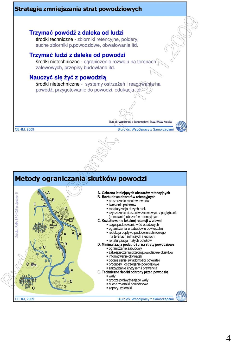 Nauczyć sięŝyć z powodzią środki nietechniczne - systemy ostrzeŝeń i reagowania na powódź,, przygotowanie do powodzi, edukacja itd. BIuro ds.