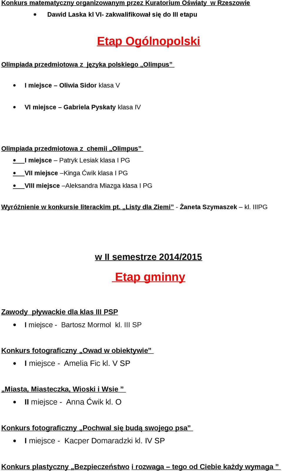 Miazga klasa I PG Wyróżnienie w konkursie literackim pt. Listy dla Ziemi - Żaneta Szymaszek kl.