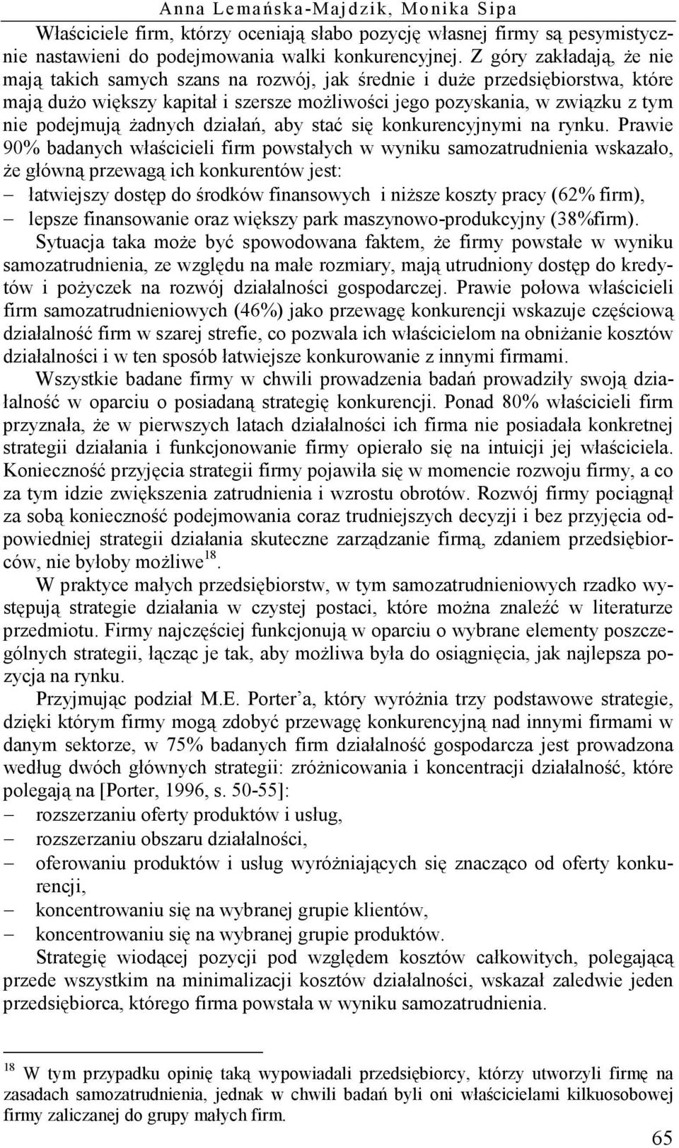 żadnych działań, aby stać się konkurencyjnymi na rynku.