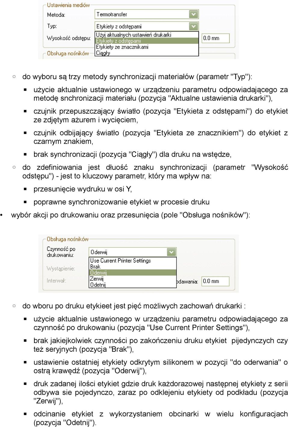 etykiet z czarnym znakiem, brak synchronizacji (pozycja "Ciągły") dla druku na wstędze, do zdefiniowania jest dłuość znaku synchronizacji (parametr "Wysokość odstępu") - jest to kluczowy parametr,