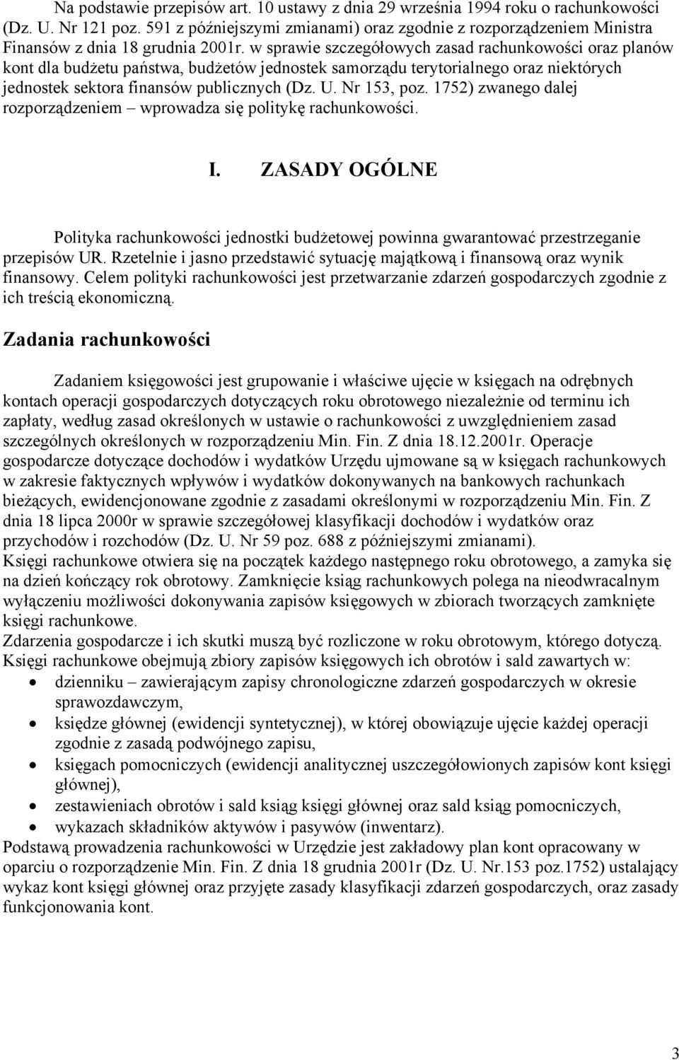 w sprawie szczegółowych zasad rachunkowości oraz planów kont dla budżetu państwa, budżetów jednostek samorządu terytorialnego oraz niektórych jednostek sektora finansów publicznych (Dz. U.