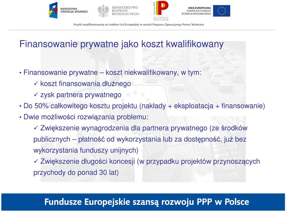 problemu: Zwiększenie wynagrodzenia dla partnera prywatnego (ze środków publicznych płatność od wykorzystania lub za dostępność,