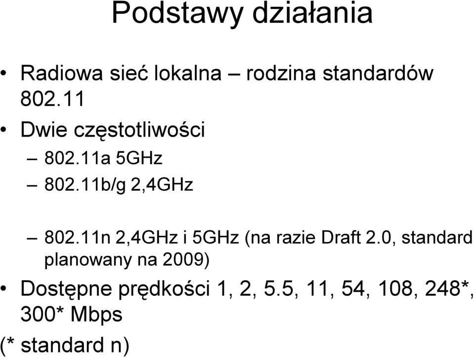 11n 2,4GHz i 5GHz (na razie Draft 2.