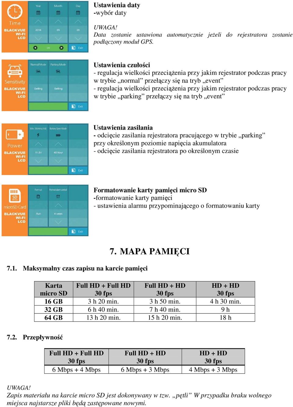 podczas pracy w trybie parking przełączy się na tryb event Ustawienia zasilania - odcięcie zasilania rejestratora pracującego w trybie parking przy określonym poziomie napięcia akumulatora - odcięcie