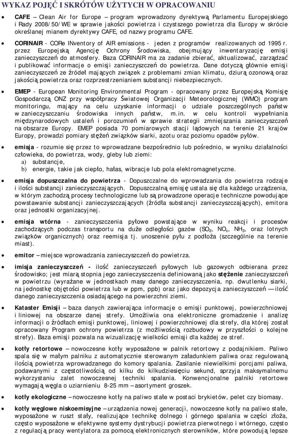 przez Europejską Agencję Ochrony Środowiska, obejmujący inwentaryzację emisji zanieczyszczeń do atmosfery.